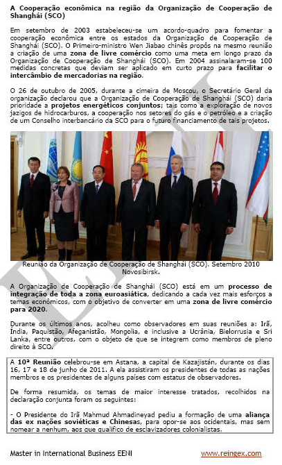 Organização para a Cooperação de Xangai (SCO) Cazaquistão, China, Quirguistão, Federação Russa, Tajiquistão, Uzbequistão