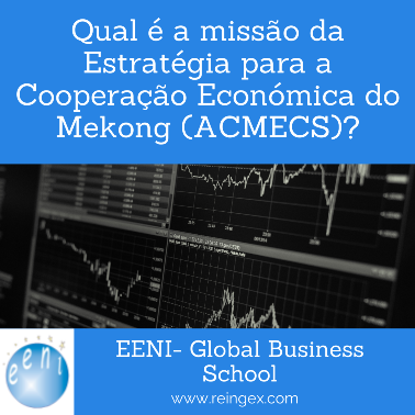 Qual é a missão da Estratégia para a Cooperação Económica do Mekong (ACMES)