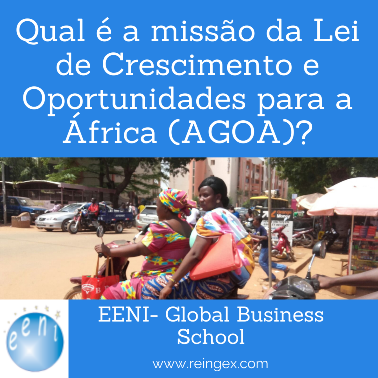 Qual é a missão da Lei de Crescimento e Oportunidades para a África (AGOA)?