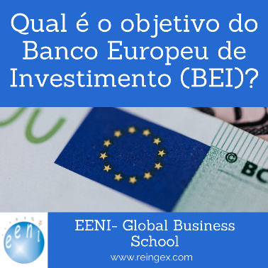Qual é o objetivo do Banco Europeu de Investimento (BEI)?